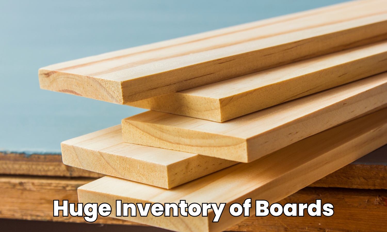 Huge Inventory of Boards